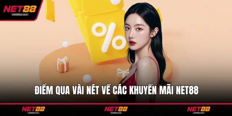 Điểm qua vài nét về các khuyến mãi NET88