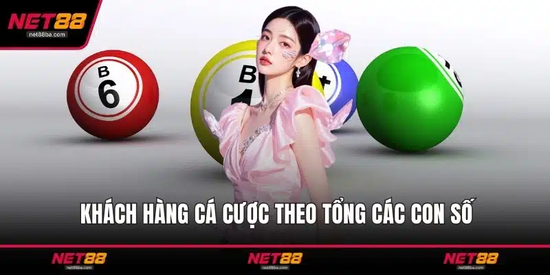 Khách hàng cá cược theo tổng các con số