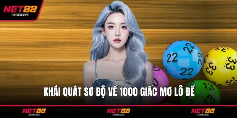 Khái quát sơ bộ về 1000 giấc mơ lô đề