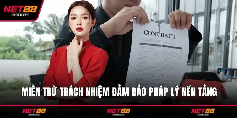Miễn trừ trách nhiệm đảm bảo pháp lý nền tảng